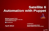 Satellite 6 Automation with Puppet - Red Hatpeople.redhat.com/.../presentations/april2014/Satellite6-Puppet.pdf · Satellite 6 Automation with Puppet Michael ... Manages BSD/*nix