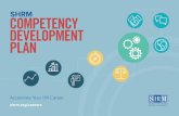 SHRM COMPETENCY DEVELOPMENT PLAN your HR skills and competencies and guide you ... Take the Competency Self-Assessment (CSA) ... 2 | SHRM Competency Development Plan