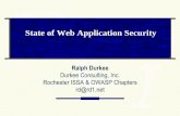 Stat of Web Application Security - OWASP of Web Application Security Ralph Durkee Founder of Durkee Consulting since 1996 Founder of Rochester OWASP since 2004 President of Rochester