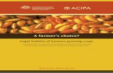 A farmer’s choice? - ACIPAacipa.edu.au/pdfs/a-farmers-choice-legal-liability-of-farmers... · The Problem of Causation 31 10 ... paper considers the potential liability of a grower