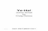 Ye-Ha! - musiclinedirect.com Ye-Ha.pdf · 2 Ye-Ha! – Script © Craig Hawes | ℗ Musicline Publications Ltd CAST LIST N.B. In the following list, the bracketed number shows the