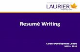 Resumé Writing - Laurier Navigator new website... · • Know how to target a resumé by reviewing a job ... Will the employer read your resume? First Impression . 5 ... Use your