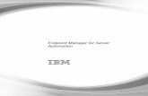 Endpoint Manager for Server Automation - IBM 5. Configuring your ... IBM® Endpoint Manager for Server Automation provides you with the capability ... v Microsoft Windows 2008 Release
