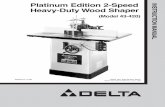 Platinum Edition 2-Speed Heavy-Duty Wood Shaper€¦ · Platinum Edition 2-Speed Heavy-Duty Wood Shaper ... Starting And Stopping The Shaper ... Using the machine with respect and