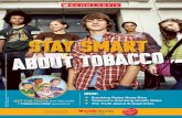 STAY SmArT - Scholastic · GET ThE facTs and help build a Tobacco-frEE generation STAY SmArT Abou T ob A cco Inside: smoking rates Nose-Dive Tobacco’s alarming health risks The