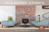 MULBERRY STOVES · 3 MULBERRY STOVES At Mulberry Stoves we have assembled a team of dedicated and experienced people who are determined to provide products that represent exceptional