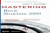 Revit Structure 2009 - Buch.de · MASTERING Revit ® Structure 2009 Weir Wing Richardson Harrington Structure Your Designs the BIM Way Whether you’re a structural engineer, designer,