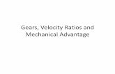 Gears, Velocity Ratios and Mechanical Advantage · 2015-10-02 · Gears, Velocity Ratios and Mechanical Advantage. ... small amount of friction. ... including the torque and speed,
