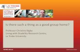 Is there such a thing as a good group home? Titlej.b5z.net/i/u/10196230/f/Final_Vic_GGH_SA_workshop_27.pdflatrobe.edu.au CRICOS Provider 00115M Title Name Living with Disability Research