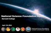 National Science Foundation Update - barnard.edu · National Science Board (NSB) ... • Annual and final reports can not be recalled once ... NSF Strategic Plan for Fiscal Years