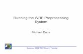 Running the WRF Preprocessing Systemmmg.atm.ucdavis.edu/wp-content/uploads/2014/10/WPS-Duda.pdf · Summer 2008 WRF Users' Tutorial 4 Running geogrid STEP 1: Edit namelist.wps For