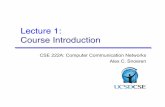 Lecture 1: Course Introduction - Home | Computer … · Lecture 1 Overview" ... Computer Networks: A systems ... CSE 222A – Lecture 1: Course Introduction" 18. TCP/IP Protocol Stack"
