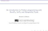 An introduction to Python programming with …casp/temp/python-workshop-slides.pdfIntroduction to Python An introduction to Python programming with NumPy, SciPy and Matplotlib/Pylab
