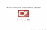 Introduction to the D programming language - Inriased.bordeaux.inria.fr/seminars/D_20140715.pdf · Introduction to the D programming language Marc Fuentes - SED. Why an another language?