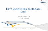 Cray’s Storage History and Outlook – Lustre+ - OpenSFScdn.opensfs.org/wp-content/uploads/2015/04/Cray-Sponsor... · C O M P U T E | S T O R E | A N A L Y Z E Cray’s Storage