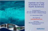 Update on Cray Activities in the Earth Sciences - ECMWF · Update on Cray Activities in the Earth Sciences Presented to the 13th ECMWF Workshop on the Use of HPC in Meteorology 3-7
