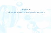 Chapter 4: Calculations Used in Analytical Chemistryweb.iyte.edu.tr/~serifeyalcin/lectures/chem201/cn_4.pdf · concentration, and number concentration. Molar concentration, ... An