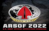 arsof 2022 - usasoc Pages/ARSOF2022_vFINAL.pdf · 04 > ARSOF 2022 Future Operating Environment. As we project beyond Iraq and Afghanistan, we will face a challenging security environment.