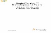 CodeWarrior™ Development Tools - NXP …cache.freescale.com/files/soft_dev_tools/doc/quick_ref_guide/CWIDE...Tools Reference manual and the CodeWarrior IDE User’s Guide. Tcl Scripting