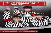 RefeRee’s Case Book/ Rule ComBination 2012-2014 2012-08-06.pdf · 2 HOCKEY CANADA 2012 - 2014 OFFICIAL CASE/RULE BOOK HockeyCanada.ca OFFICIAL CASE/RULE BOOK FAIR PLAY INITIATIVE