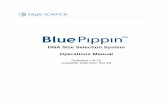 DNA Size Selection System Operations Manual - …sopachem.com/lifesciences/wp-content/uploads/2013/01/BluePippin... · DNA Size Selection System Operations Manual Software v.6.22
