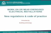 WORK ON OR NEAR ENERGISED ELECTRICAL … · • The Code applies to all work on electrical equipment operating at low but not to ELV or work on the four network operators’ distribution