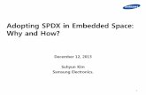 Adopting SPDX in Embedded Space: Why and How? SPDX in Embedded Space: Why and How? ... file 1 @ Open Source project 1 : ... • TVs based on Tizen/Linux