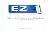 Ethics for Professional Engineers Case Reviews · Ethics for Professional Engineers Case Reviews ... Section III.2.b. -Code of Ethics: ... have provided this information to a supervisor