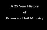 A 25 Year History of Prison and Jail Ministry resource directory that listed ... officially became “Re-Entry Prison and Jail Ministry ... 1/7/2010 5:26:58 AM ...