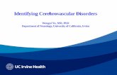 Identifying Cerebrovascular Disorders - UC Irvine Health Disorders... · Identifying Cerebrovascular Disorders Wengui Yu, ... and management. ... • Develops in patient with Ehlers–Danlos