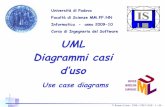 Università di Padova Facoltà di Scienze MM.FF.NN ...renatoconte.altervista.org/UML/Usecase.pdf · UML Diagrammi casi d’uso Use case diagrams ... whole system. “The UML User