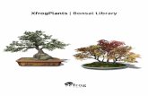 XfrogPlants | Bonsai Libraryxfrog.com/support-files/manuals/xfrogplants/Bonsai_XfrogPlants_FR.pdf · B O N S A I v. 2.0 xfrogplants Les Bonsaï sont plus que des arbres plantés en