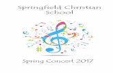 Spring Concert 2017 - Springfield Christian Schoolspringfieldchristianschool.org/files/2017/05/program.pdf · Spring Concert 2017. 23 ... Roland Barrett soloist: Kennedy Gerton ...