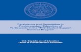 Persistence and Completion in Postsecondary … · Persistence and Completion in Postsecondary Education of Participants in the TRIO Student Support Services Program U.S. Department