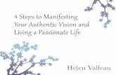 4 Steps to anifesting Your Authentic Vision andayearofpossibilities.com/wp-content/uploads/2012/09/Helen-Valleau... · 4 Steps to Manifesting Your Authentic Vision and Living a Passionate