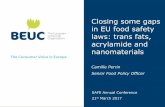 Closing some gaps in EU food safety laws: trans fats ... some gaps in EU food safety laws: trans fats, acrylamide and nanomaterials Camille Perrin Senior Food Policy Officer SAFE Annual