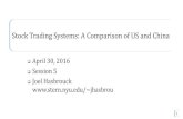 Stock Trading Systems: A Comparison of US and Chinawxiong/STS/Hasbrouck.pdf · Stock Trading Systems: A Comparison of US and China April 30, 2016 Session 5 Joel Hasbrouck jhasbrou