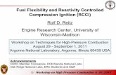 Fuel Flexibility and Reactivity Controlled Compression ... · Fuel Flexibility and Reactivity Controlled Compression Ignition (RCCI) . Rolf D. Reitz Engine Research Center, ... heat