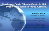 Can Large Scale Climate Controls Help Predict Seasonal ... Perrin-High... · Can Large Scale Climate Controls Help Predict Seasonal Tornado Activity? Brittany Perrin University of
