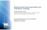 Experiment Instrumentation for Transient Testing. Transient... · Experiment Instrumentation for Transient Testing ... reactor testing • TREAT is well suited to self-contained drop-in