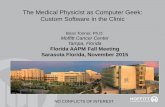 The Medical Physicist as Computer Geek: Custom … Fall... · The Medical Physicist as Computer Geek: Custom Software in the Clinic ... –Visual Basic for Applications ... The Medical