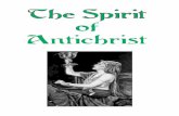 The Spirit of Antichrist - Smyrna Gospel Ministries ... Spirit of AntiChrist.pdf · The Spirit of Antichrist ... We can all agree on that. The antichrist of Bible prophecy—2 Thessalonians