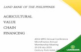 LAND BANK OF THE PHILIPPINES: AGRICULTURAL VALUE CHAIN ... · land bank of the philippines: agricultural value chain financing ... involved in producing goods ... land bank of the