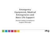Emergency Equipment, Medical Emergencies and Basic … · 2014-05-10 · children and practise these on paediatric manikins. ... now refer to the latest edition of the British ...