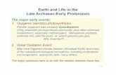 Earth and Life in the Late Archaean-Early Proterozoic and Life in the Late Archaean-Early Proterozoic The major early events: 1. ... The Late Archean/Early Proterozoic Eon. 3 ... Paleozoic