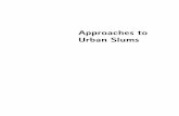 Approaches to Urban Slums - Cities Alliance€¦ · and the UN Millennium Project Task Force on Improving the ... book were conducted by Arish ... Approaches to Urban Slums is a multimedia