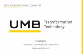 SKYPE FOR BUSINESS CLOUD CONNECTOR - UMB AG · SKYPE FOR BUSINESS CLOUD CONNECTOR. Lars Zängerle. Teamleader IT-Services Cloud & Collaboration. lars.zaengerle@umb.ch