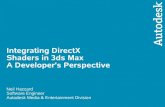 Integrating DirectX Shaders in 3ds Max A Developer's ... DirectX Shaders in 3ds Max A Developer's Perspective 19 Writing a DirectX Hardware Material Use all the same interfaces as
