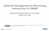 Network Management & Monitoring Introduction to SNMP · Network Management & Monitoring Introduction to SNMP ... list) MIB files are ... – This is the simplest form of authentication
