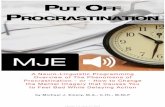 A Neuro-Linguistic Programming Overview of The … · A Neuro-Linguistic Programming Overview of The Phenomena of Procrastination - or - How to Change the Mental Imagery that Causes
